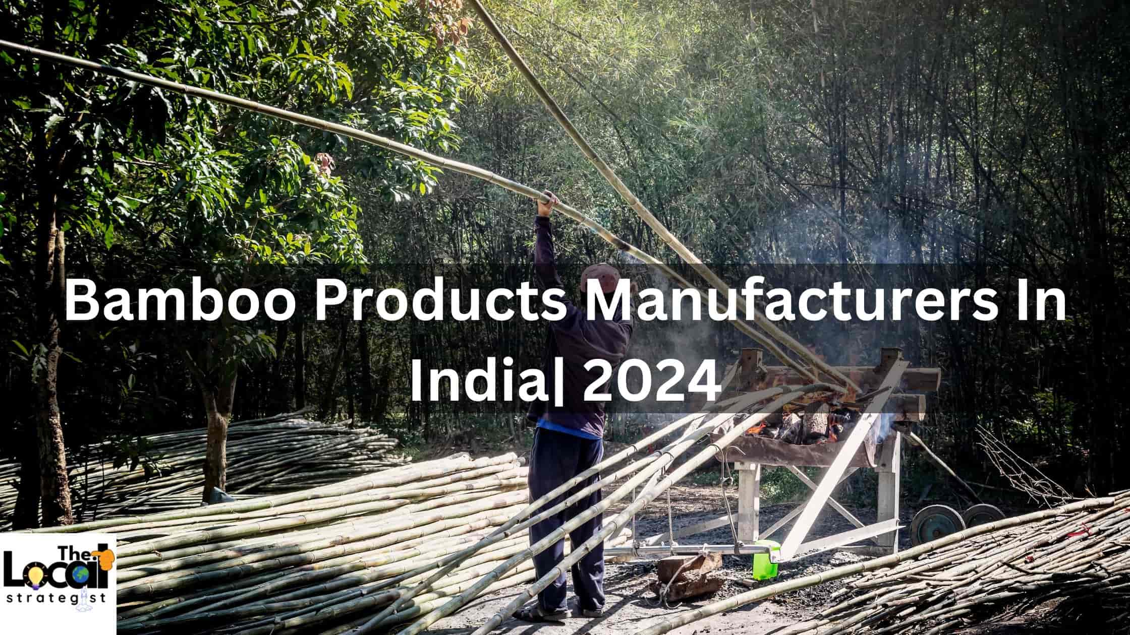 Bamboo Products Manufacturers In India 2024   Add A Heading 2 Min 